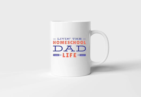 "Living the Homeschool Dad Life" Coffee Mug - Fun & Thoughtful Gift