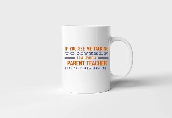 "Parent Teacher Conference" Homeschool Mug - Funny Novelty Gift