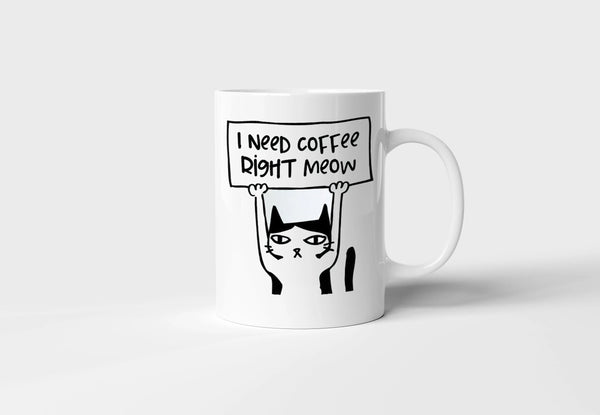 "I Need Coffee Right Meow" Fun Ceramic Mug - Custom Printed Design