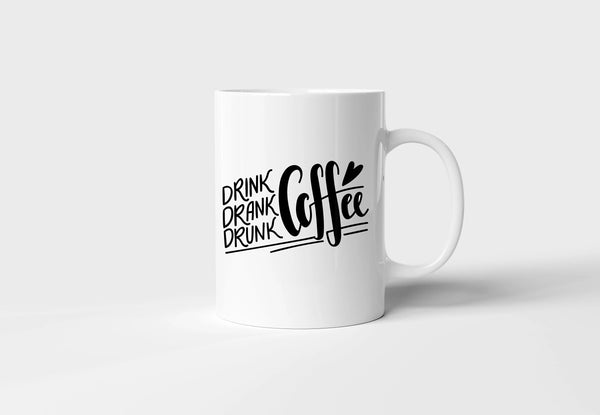 "Drink Drank Drunk" Coffee Mug - Funny Novelty Gift
