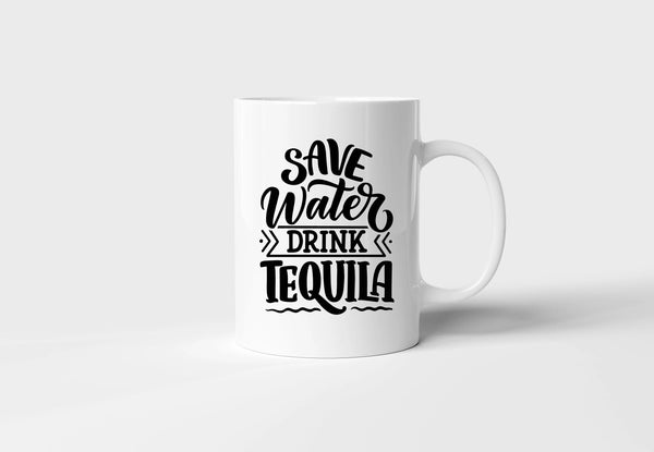 "Save Water Drink Tequila" Mug - Funny & Unique Gift