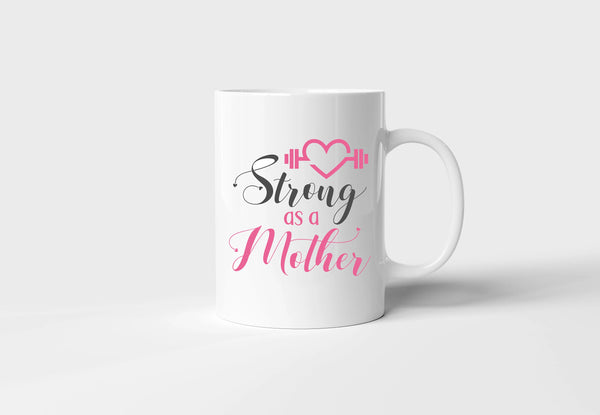 "Strong as a Mother" Mug - Empowering & Fun Novelty Gift