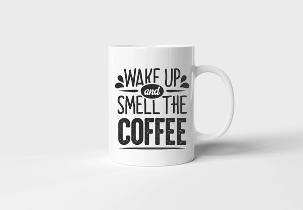 "Wake Up and Smell the Coffee" Mug | Funny & Stylish Gift