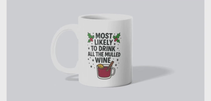 Funny Christmas mug with “Most Likely to Drink All the Mulled Wine” text and mulled wine illustration, 11oz ceramic, festive holiday cup